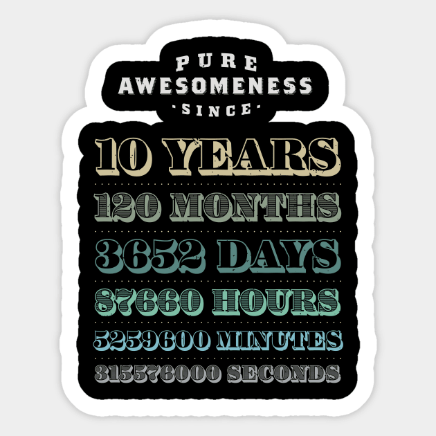 10 Years Pure Awesomeness Birthday Gift Boys Girls Sticker by holger.brandt